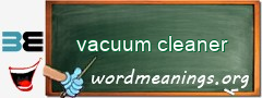 WordMeaning blackboard for vacuum cleaner